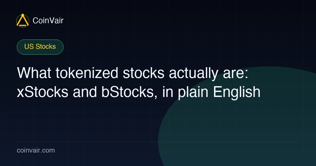 Tokenized stocks explained: what 1:1 backing means, how xStocks and bStocks differ from real shares, and the risks