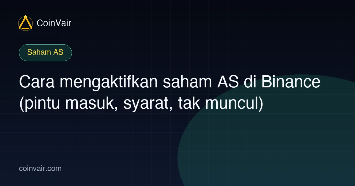 Cara mengaktifkan saham AS di Binance (pintu masuk, syarat, tak muncul)