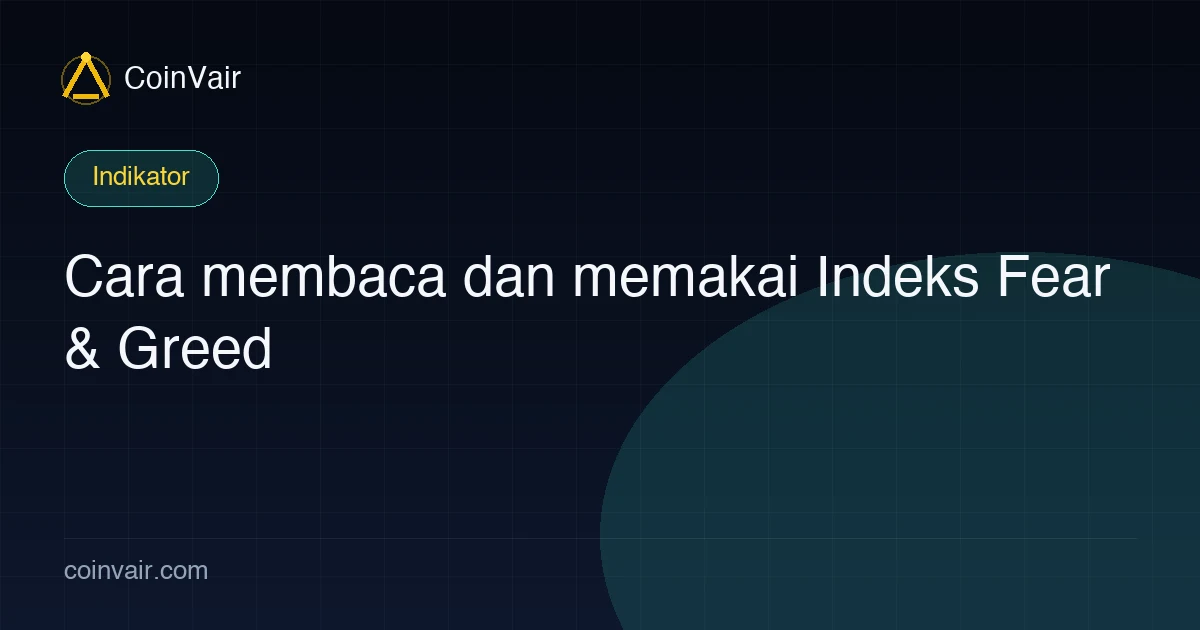 Indeks Fear and Greed: dial 0-100 dari takut ekstrem sampai serakah ekstrem