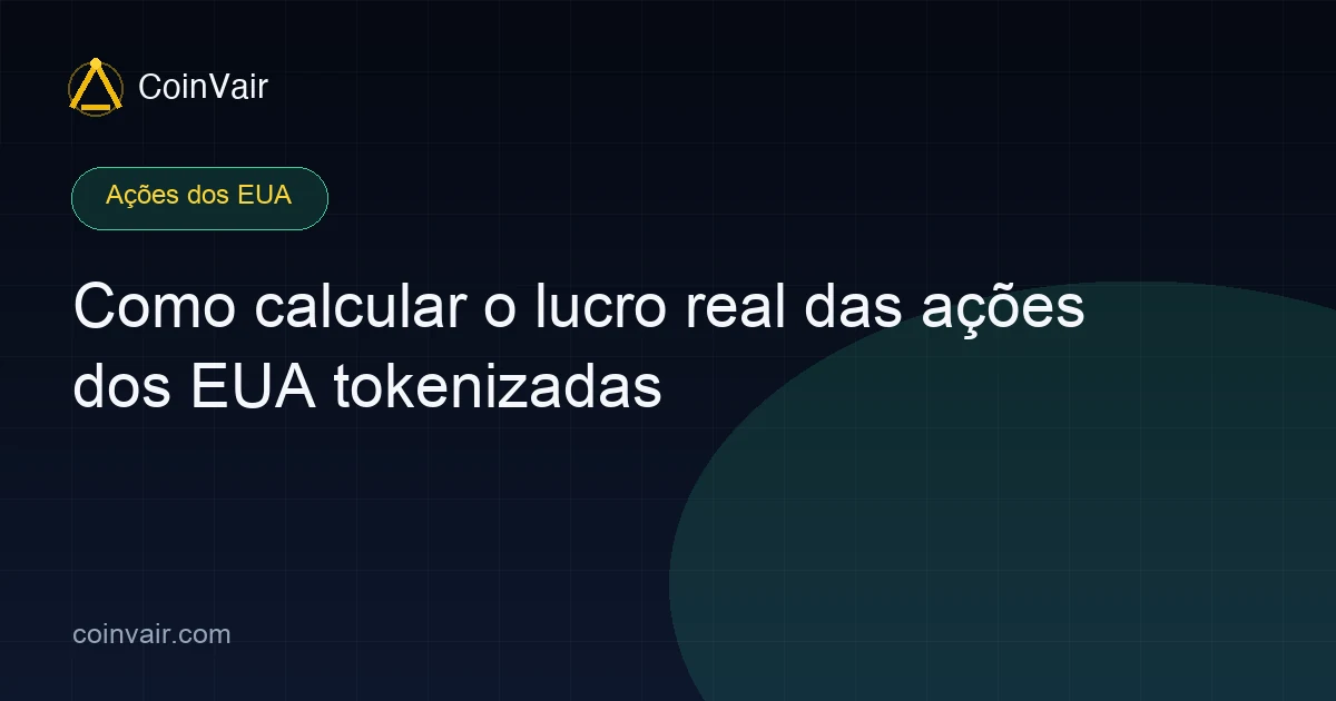 Lucro em ações dos EUA tokenizadas: taxas de negociação, spread, slippage e retenção sobre dividendos empilhados entre o lucro bruto e o que cai na conta