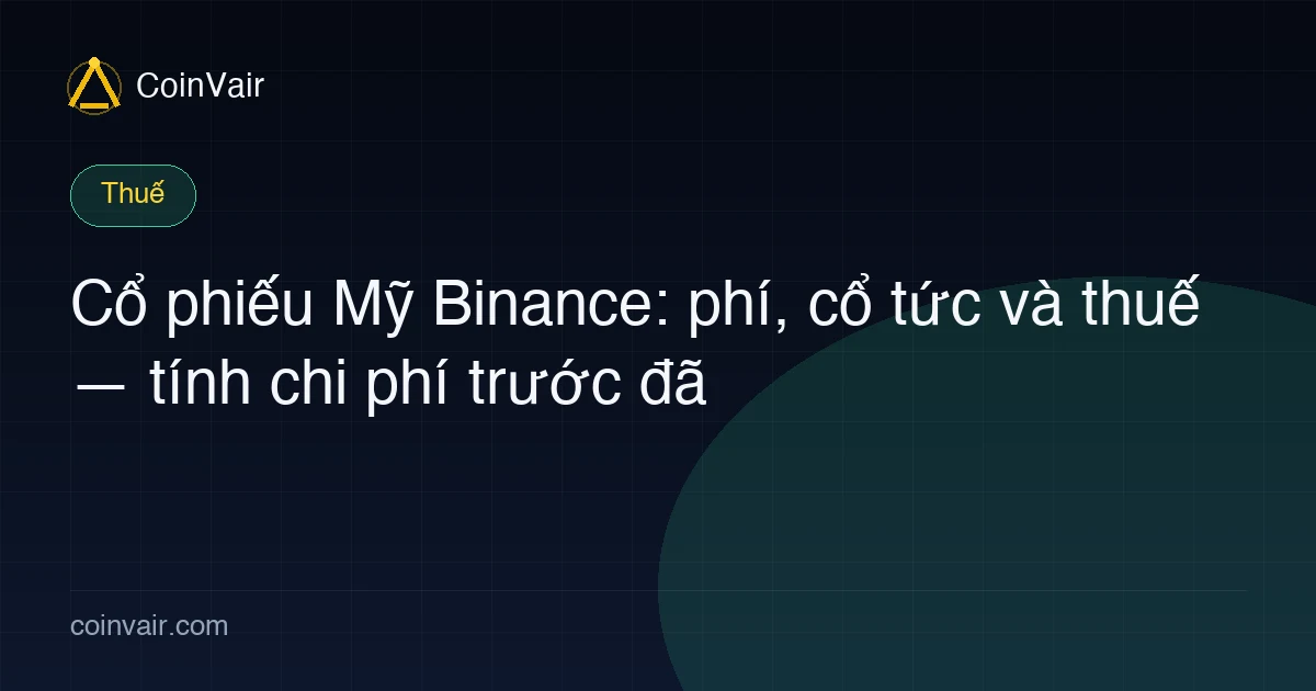 Ảnh bìa phí cổ tức thuế cổ phiếu Mỹ Binance