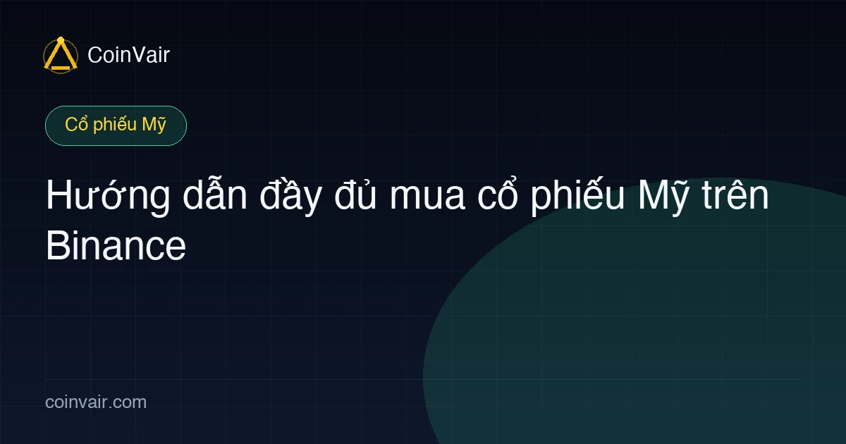 Ảnh bìa hướng dẫn đầy đủ mua cổ phiếu Mỹ trên Binance