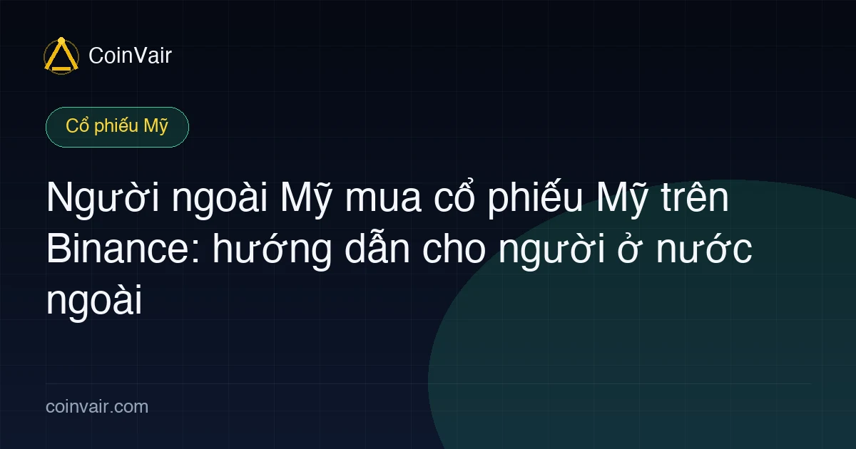 Ảnh bìa người ngoài Mỹ mua cổ phiếu Mỹ trên Binance
